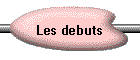 Les d�buts