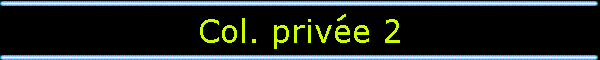 Col. priv�e 2